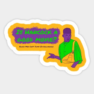 Is Hancock A Good Movie? Style 4 Sticker